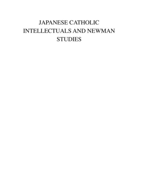 Japanese Catholic Intellectuals and Newman Studies