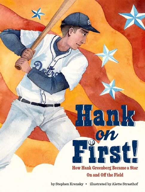 Hank on First! How Hank Greenberg Became a Star On and Off the Field