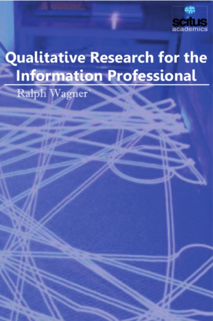 Qualitative Research for the Information Professional