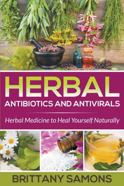 Herbal Antibiotics and Antivirals