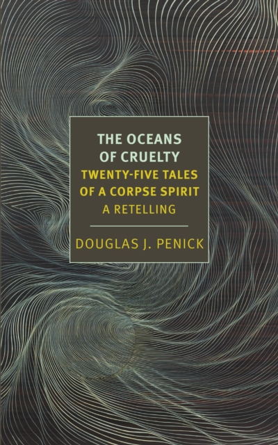 Oceans of Cruelty: Twenty-Five Tales of a Corpse-Spirit