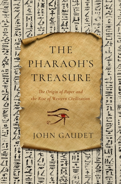 Pharaoh`s Treasure - The Origin of Paper and the Rise of Western Civilization