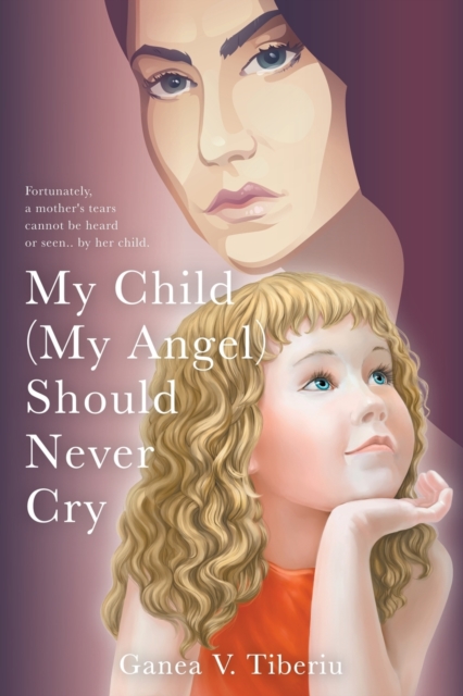My Child (My Angel) Should Never Cry