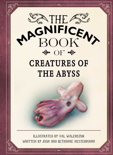 Magnificent Book of Creatures of the Abyss