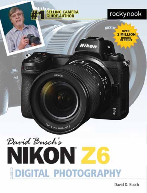 David Busch's Nikon Z6 Guide by David Busch