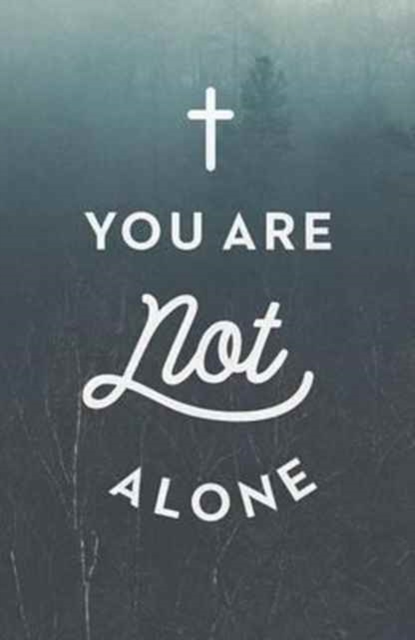 You Are Not Alone (ATS) (Pack of 25)