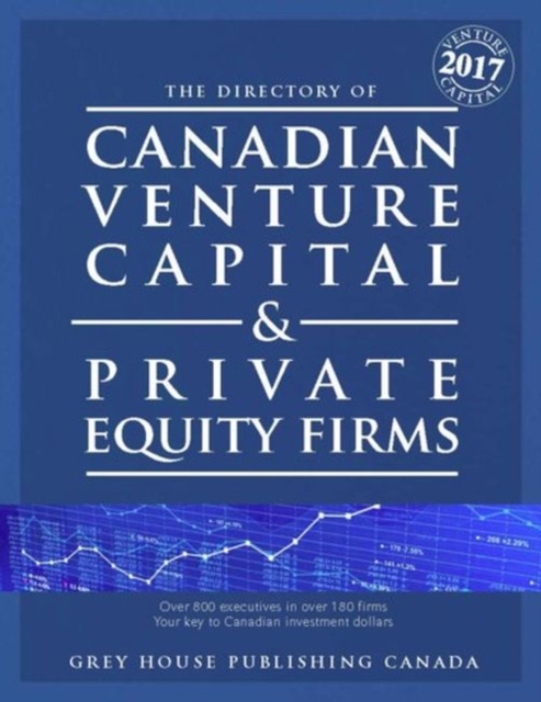 Canadian Venture Capital & Private Equity Firms, 2017