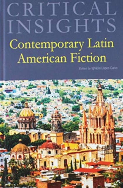 Critical Insights: Latin American Fiction