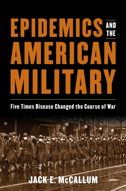 Epidemics and the American Military