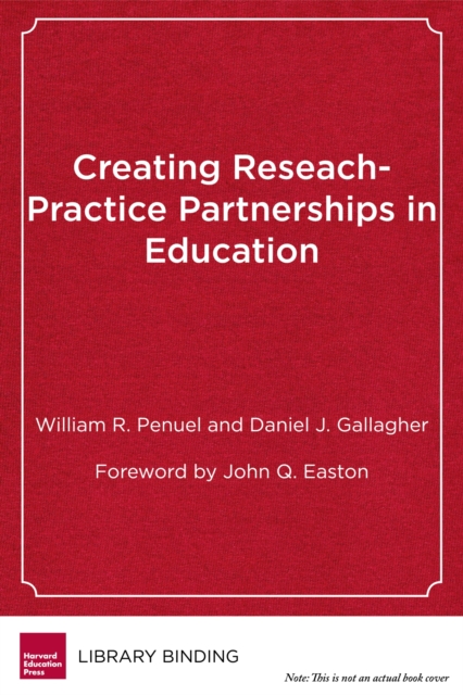 Creating Research-Practice Partnerships in Education