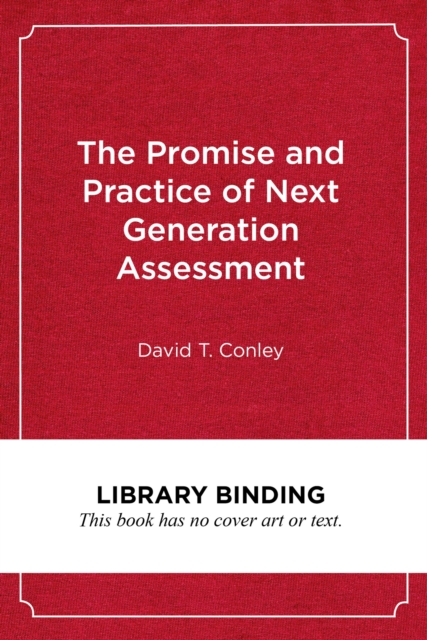 The Promise and Practice of Next Generation Assessment