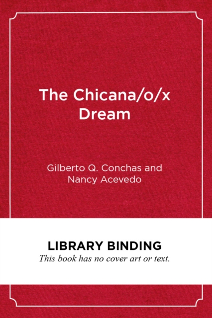 The Chicana/o/x Dream