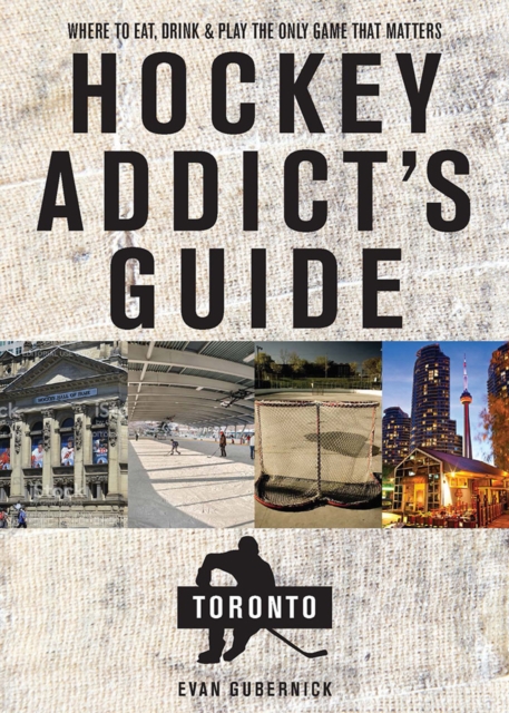 Hockey Addict's Guide Toronto