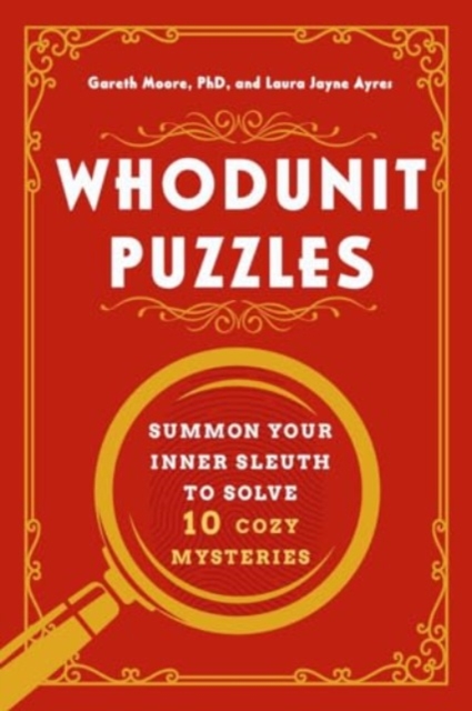Whodunit Puzzles - Summon Your Inner Sleuth to Solve 10 Cozy Mysteries