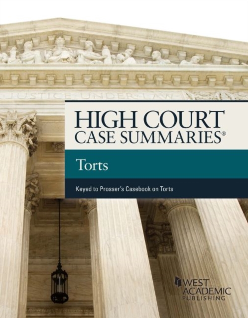 High Court Cases Summaries, Torts Keyed to Prosser