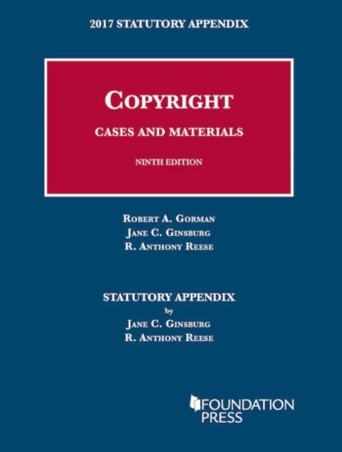 Copyright Cases and Materials, 2017 Statutory Appendix