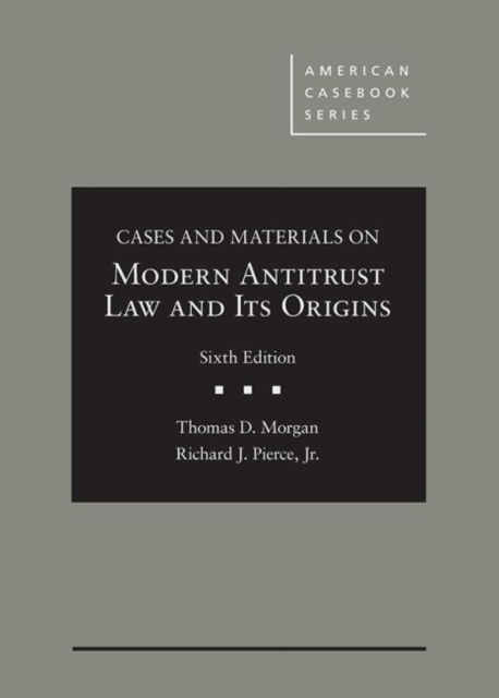 Cases and Materials on Modern Antitrust Law and Its Origins