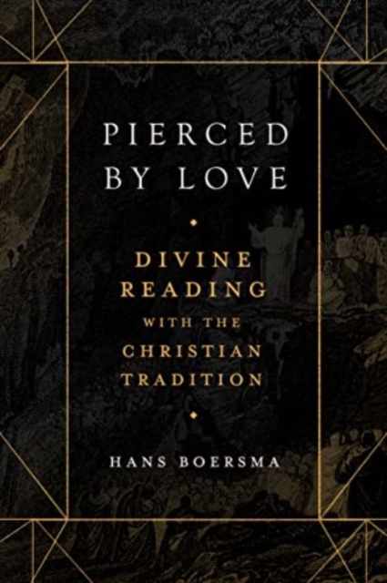 Pierced by Love - Divine Reading with the Christian Tradition