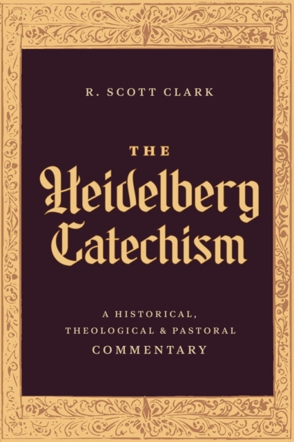 The Heidelberg Catechism