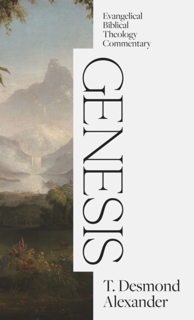 Genesis: Evangelical Biblical Theology Commentary