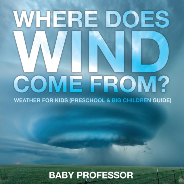 Where Does Wind Come from? - Weather for Kids (Preschool & Big Children Guide)