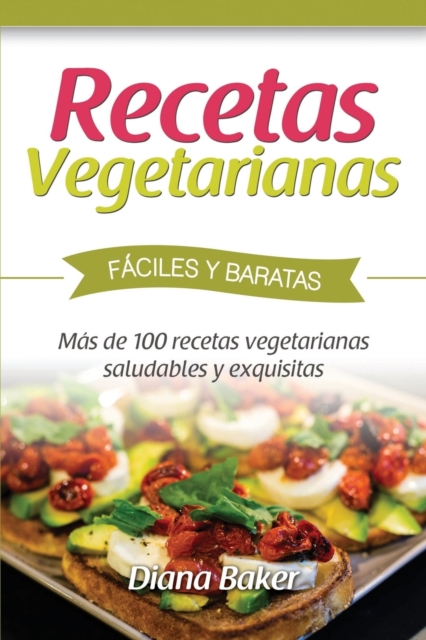 Recetas Vegetarianas Faciles y Economicas
