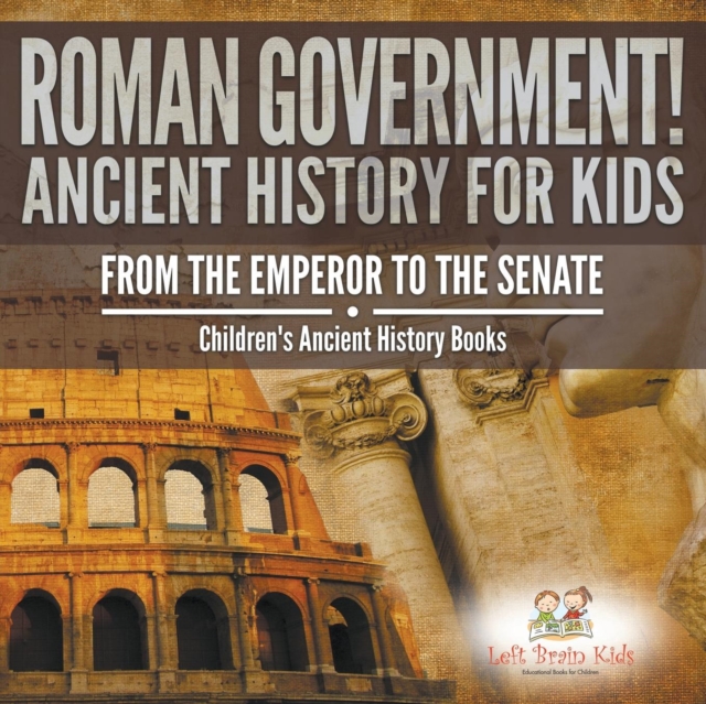 Roman Government! Ancient History for Kids