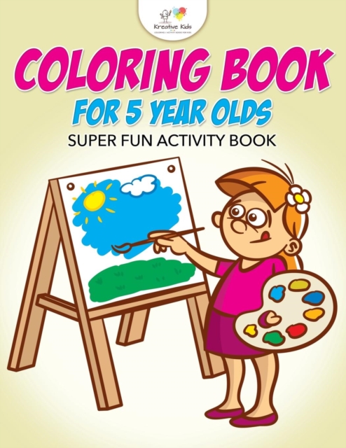 Coloring Book For 5 Year Olds Super Fun Activity Book