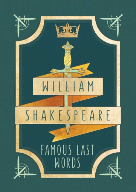 William Shakespeare: Famous Last Words