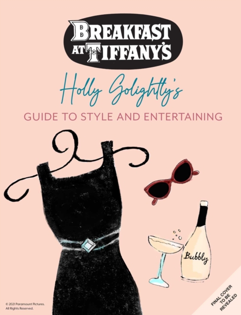 Breakfast at Tiffany's: The Official Guide to Style