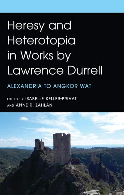 Heresy and Heterotopia in Works by Lawrence Durrell
