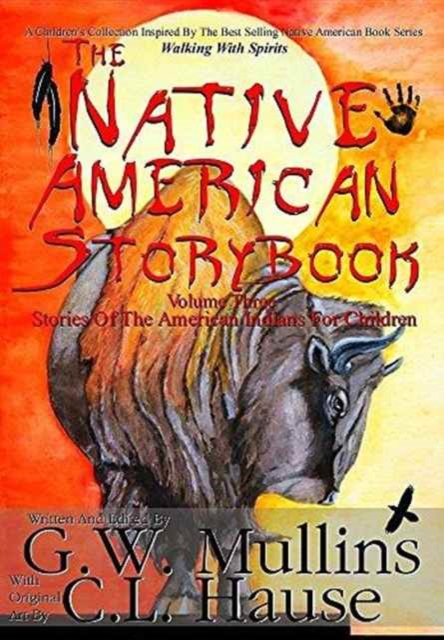 Native American Story Book Volume Three Stories of the American Indians for Children