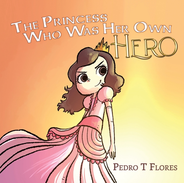 Princess Who Was Her Own Hero