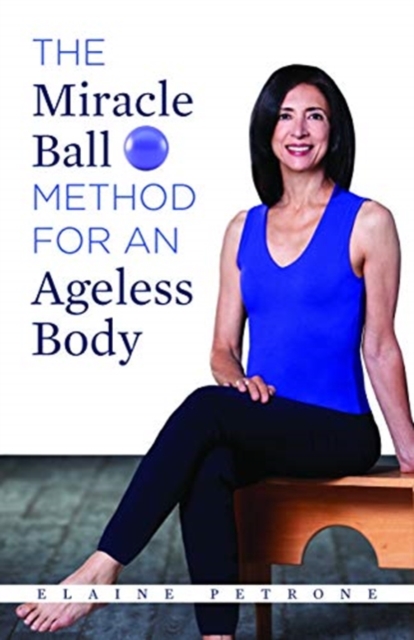 Miracle Ball Method for an Ageless Body