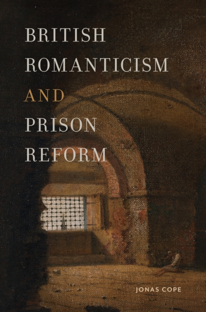 British Romanticism and Prison Reform