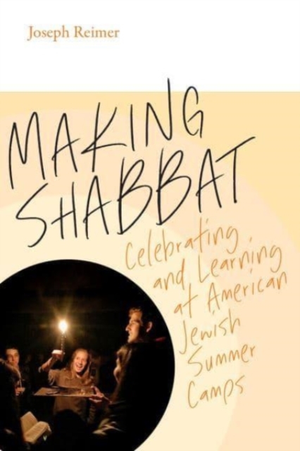 Making Shabbat - Celebrating and Learning at American Jewish Summer Camps