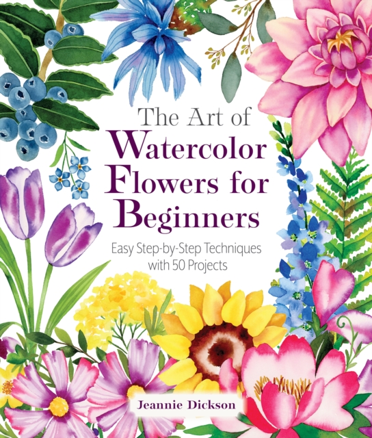 The Art of Watercolor Flowers for Beginners