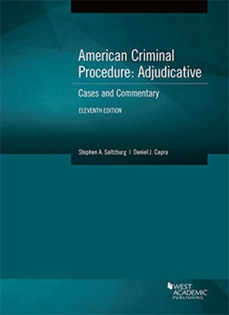 American Criminal Procedure, Adjudicative: Cases and Commentary - CasebookPlus