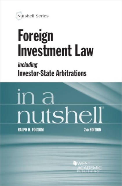 Foreign Investment Law including Investor-State Arbitrations in a Nutshell