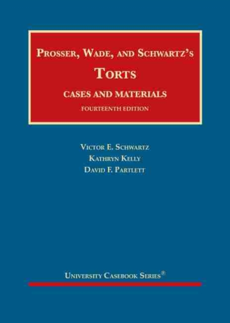 Prosser, Wade and Schwartz's Torts, Cases and Materials