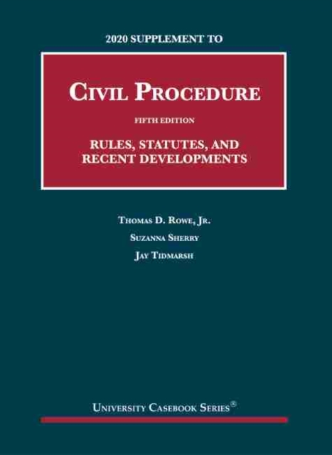 2020 Supplement to Civil Procedure, Rules, Statutes, and Recent Developments