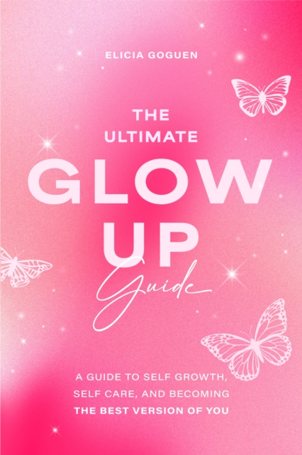 Ultimate Glow Up Guide