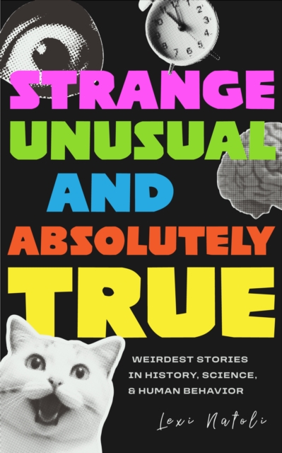 Strange, Unusual, and Absolutely True