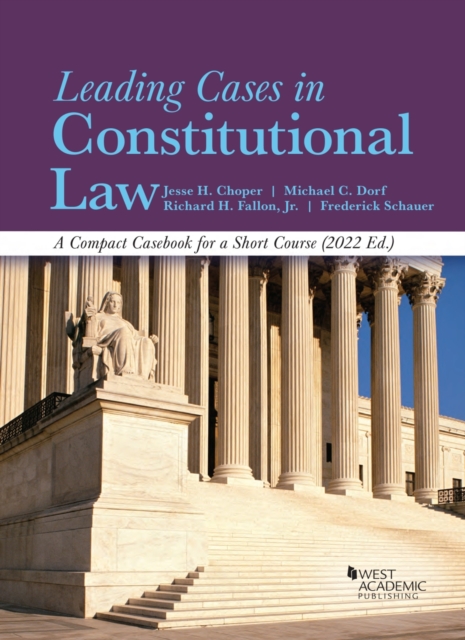 Leading Cases in Constitutional Law, A Compact Casebook for a Short Course, 2022