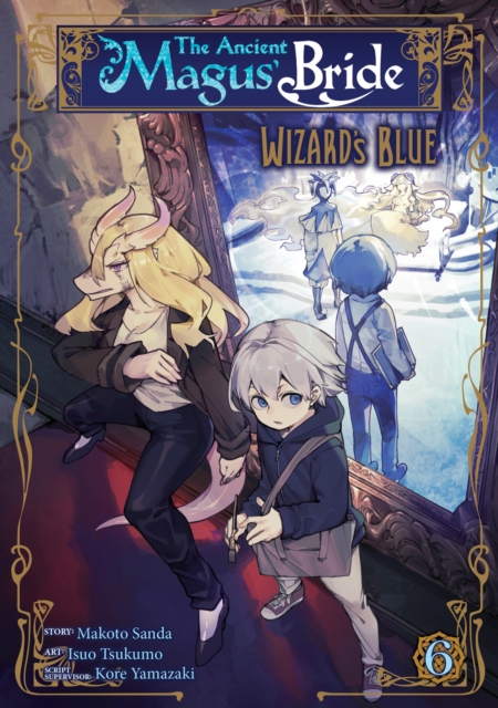 Ancient Magus' Bride: Wizard's Blue Vol. 6