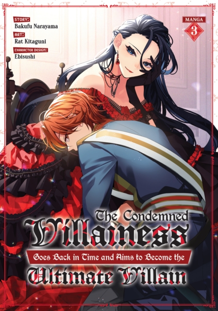 Condemned Villainess Goes Back in Time and Aims to Become the Ultimate Villain (Manga) Vol. 3