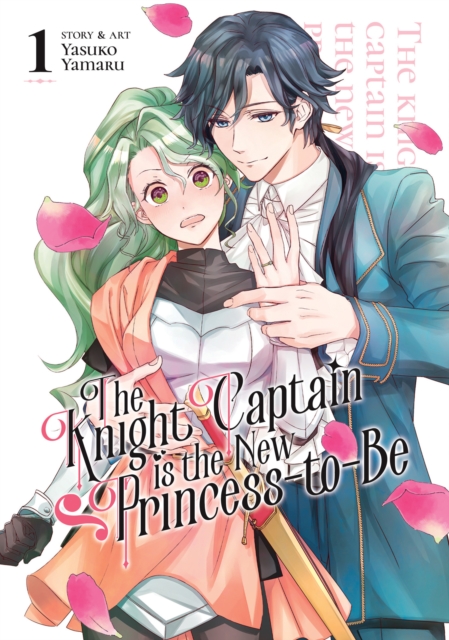 Knight Captain is the New Princess-to-Be Vol. 1