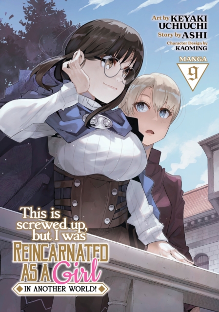 This Is Screwed Up, but I Was Reincarnated as a GIRL in Another World! (Manga) Vol. 9