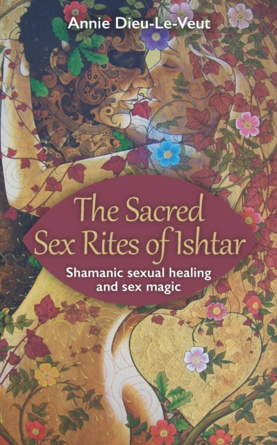 Sacred Sex Rites of Ishtar