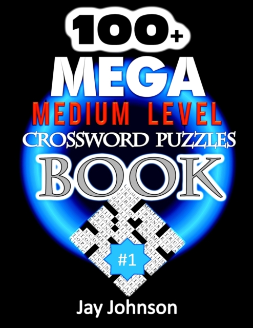 100+ MEGA Medium Level Crossword Puzzles Book